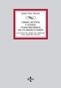 LIBRES,BUENOS Y JUSTOS:COMO MIEMBROS DE UN MISMO CUERPO | 9788430945450 | VARA MARTIN,JULIAN | Llibreria Geli - Llibreria Online de Girona - Comprar llibres en català i castellà