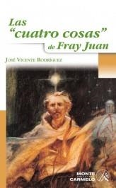 LAS CUATRO COSAS DE FRAY JUAN | 9788483530733 | VICENTE RODRIGUEZ,JOSE | Libreria Geli - Librería Online de Girona - Comprar libros en catalán y castellano