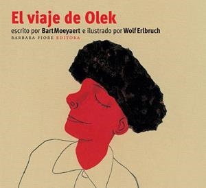 EL VIAJE DE OLEK | 9788493481179 | MOEYAERT,BART | Llibreria Geli - Llibreria Online de Girona - Comprar llibres en català i castellà