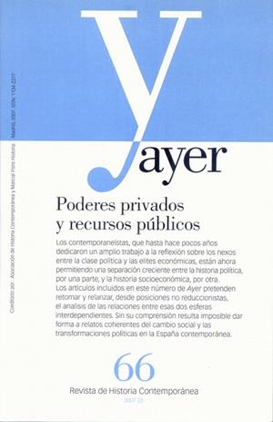 AYER Nº 66. PODERES PRIVADOS Y RECURSOS PUBLICOS | 9788496467552 | Libreria Geli - Librería Online de Girona - Comprar libros en catalán y castellano