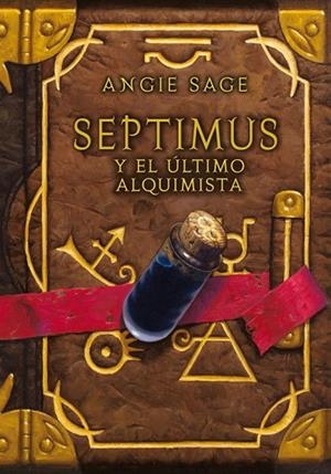 SEPTIMUS Y EL ULTIMO ALQUIMISTA | 9788484413837 | SAGE,ANGIE | Libreria Geli - Librería Online de Girona - Comprar libros en catalán y castellano