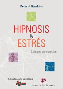 HIPNOSIS Y ESTRES.GUIA PARA PROFESIONALES | 9788433021755 | HAWKINS,PETER J. | Libreria Geli - Librería Online de Girona - Comprar libros en catalán y castellano