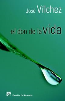 EL DON DE LA VIDA | 9788433021700 | VILCHEZ,JOSE | Llibreria Geli - Llibreria Online de Girona - Comprar llibres en català i castellà