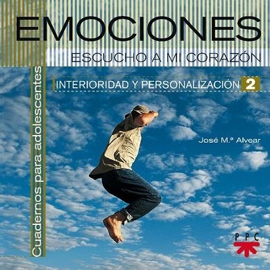 EMOCIONES.ESCUCHO A MI CORAZON (CUADERNOS PARA ADOLESCENTES) | 9788428817868 | ALVEAR,JOSE MARIA | Libreria Geli - Librería Online de Girona - Comprar libros en catalán y castellano