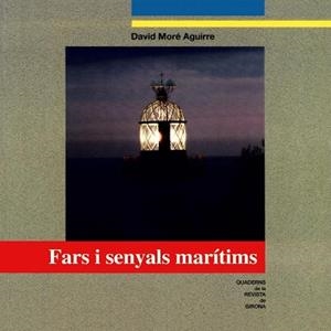 FARS I SENYALS MARITIMS | 9788496747098 | MORE AGUIRRE,DAVID | Llibreria Geli - Llibreria Online de Girona - Comprar llibres en català i castellà