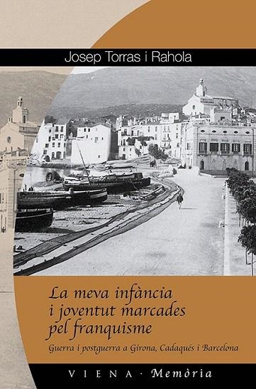 LA MEVA INFANCIA I JOVENTUD MARCADES PEL FRANQUISME | 9788483304402 | TORRAS I RAHOLA,JOSEP | Libreria Geli - Librería Online de Girona - Comprar libros en catalán y castellano