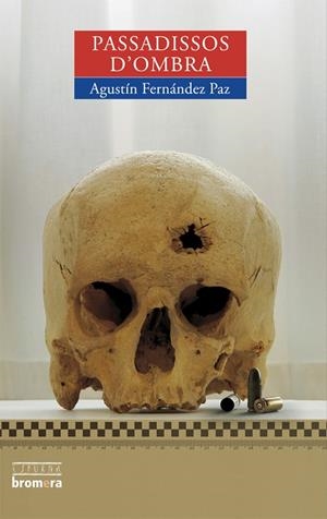 PASSADISSOS D'OMBRA | 9788498242317 | FERNÁNDEZ PAZ,AGUSTÍN | Llibreria Geli - Llibreria Online de Girona - Comprar llibres en català i castellà