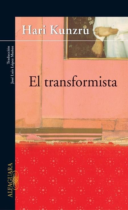 EL TRANSFORMISTA | 9788420465227 | KUNZRU,HARI | Libreria Geli - Librería Online de Girona - Comprar libros en catalán y castellano