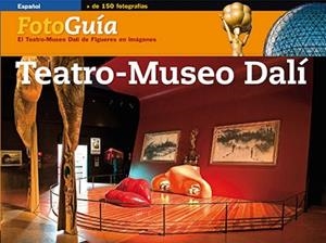 TEATRO-MUSEO DALI,EL TEATRO-MUSEO DALI DE FIGUERES EN IMAGEN | 9788484782872 | PLANAS BADIA,IMMA | Llibreria Geli - Llibreria Online de Girona - Comprar llibres en català i castellà