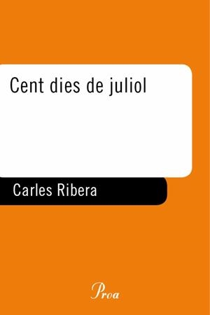 CENT DIES DE JULIOL.UN TESTIMONI DE LA REVOLUCIO LLIBERTARIA | 9788484379928 | RIBERA,CARLES | Libreria Geli - Librería Online de Girona - Comprar libros en catalán y castellano