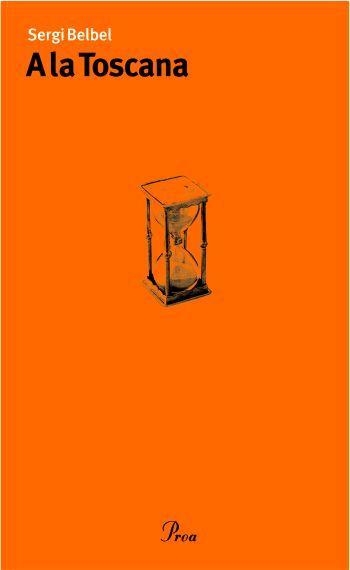 A LA TOSCANA | 9788484370499 | BELBEL,SERGI | Llibreria Geli - Llibreria Online de Girona - Comprar llibres en català i castellà