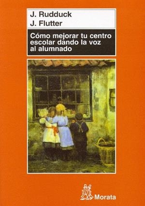 COMO MEJORAR TU CENTRO ESCOLAR DANDO LA VOZ AL ALUMNADO | 9788471125187 | RUDDUCK,J./FLUTTER,J. | Libreria Geli - Librería Online de Girona - Comprar libros en catalán y castellano