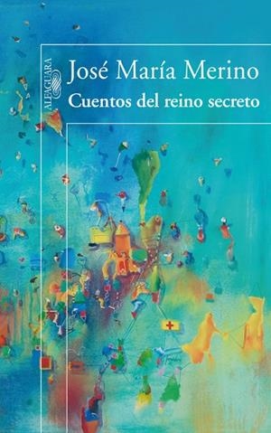 CUENTOS DEL REINO SECRETO | 9788420471181 | MERINO,JOSE MARIA | Llibreria Geli - Llibreria Online de Girona - Comprar llibres en català i castellà