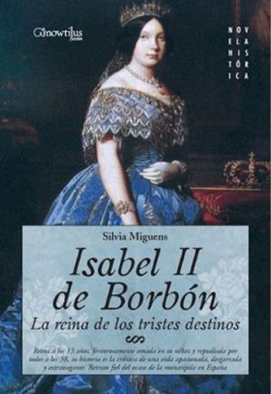 ISABEL II DE BORBON.LA REINA DE LOS TRISTES DESTINOS | 9788497633031 | MIGUENS,SILVIA | Libreria Geli - Librería Online de Girona - Comprar libros en catalán y castellano