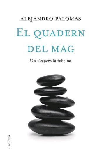 EL QUADERN DEL MAG.ON T'ESPERA LA FELICITIAT | 9788466408486 | PALOMAS,ALEJANDRO | Libreria Geli - Librería Online de Girona - Comprar libros en catalán y castellano