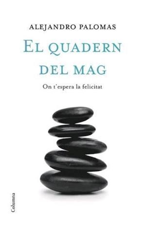 EL QUADERN DEL MAG.ON T'ESPERA LA FELICITIAT | 9788466408486 | PALOMAS,ALEJANDRO | Libreria Geli - Librería Online de Girona - Comprar libros en catalán y castellano