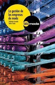 LA GESTION DE LAS EMPRESAS DE MODA | 9788425221309 | SAVIOLO,STEFANIA/TESTA,SALVO | Libreria Geli - Librería Online de Girona - Comprar libros en catalán y castellano