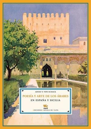 POESIA Y ARTE DE LOS ARABES EN ESPAÑA Y SICILIA | 9788496133990 | SCHACK,ADOLF FRIEDRICH VON | Llibreria Geli - Llibreria Online de Girona - Comprar llibres en català i castellà
