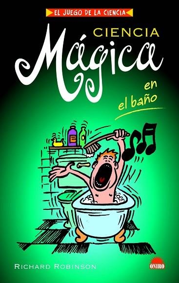 CIENCIA MAGICA EN EL BAÑO | 9788497542975 | ROBINSON,RICHARD | Libreria Geli - Librería Online de Girona - Comprar libros en catalán y castellano