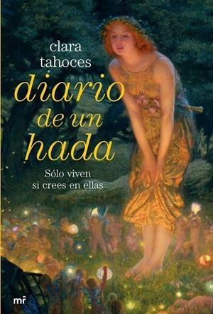 DIARIO DE UNA HADA.SOLO VIVEN SI CREES EN ELLAS | 9788427033979 | TAHOCES,CLARA | Llibreria Geli - Llibreria Online de Girona - Comprar llibres en català i castellà