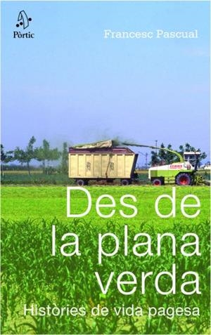 DES DE LA PLANA VERDA.HISTORIES DE VIDA PAGESA | 9788498090345 | PASCUAL,FRANCESC | Llibreria Geli - Llibreria Online de Girona - Comprar llibres en català i castellà