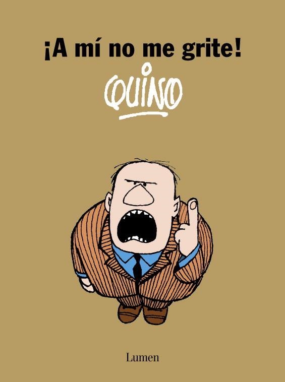 A MI NO ME GRITE! (QUINO) | 9788426416247 | QUINO | Libreria Geli - Librería Online de Girona - Comprar libros en catalán y castellano
