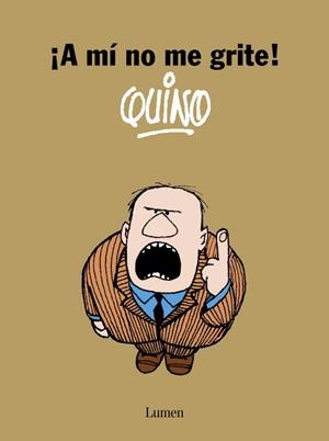 A MI NO ME GRITE! (QUINO) | 9788426416247 | QUINO | Llibreria Geli - Llibreria Online de Girona - Comprar llibres en català i castellà