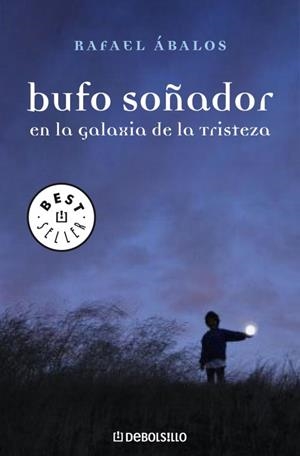 BUFO SOÑADOR EN LA GALAXIA DE LA TRISTEZA | 9788483465448 | ABALOS,RAFAEL | Llibreria Geli - Llibreria Online de Girona - Comprar llibres en català i castellà