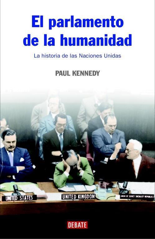 EL PARLAMENTO DE LA HUMANIDAD.LA HISTORIA DE LAS NACIONES UN | 9788483067376 | KENNEDY,PAUL | Libreria Geli - Librería Online de Girona - Comprar libros en catalán y castellano