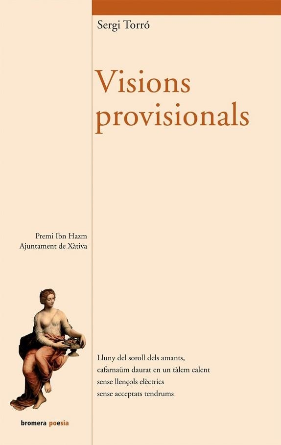 VISIONS PROVISIONALS | 9788498242355 | TORRÓ,SERGI | Libreria Geli - Librería Online de Girona - Comprar libros en catalán y castellano