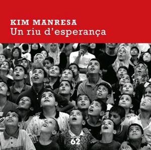 UN RIU D´ESPERANÇA | 9788429759686 | MANRESA,KIM | Llibreria Geli - Llibreria Online de Girona - Comprar llibres en català i castellà