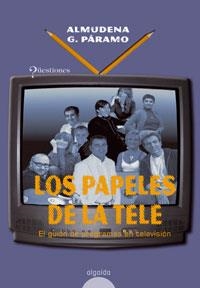 LOS PAPELES DE LA TELE | 9788476479681 | PARAMO,ALMUDENA G. | Llibreria Geli - Llibreria Online de Girona - Comprar llibres en català i castellà