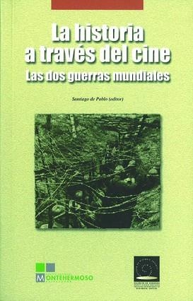 LA HISTORIA A TRAVES DEL CINE.LAS DOS GUERRAS MUNDIALES | 9788483739297 | PABLO CONTRERAS,SANTIAGO DE | Llibreria Geli - Llibreria Online de Girona - Comprar llibres en català i castellà