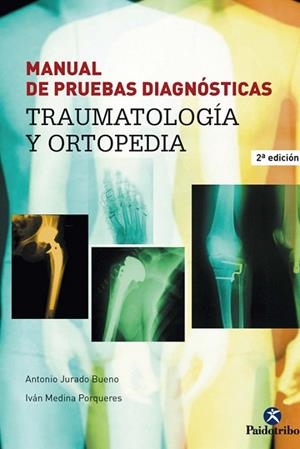 MANUAL DE PRUEBAS DIAGNOSTICAS.TRAUMATOLOGIA Y ORTOPEDIA(2ªEDICIO) | 9788480199810 | JURADO BUENO,ANTONIO/MEDINA PORQUERES,IVAN | Libreria Geli - Librería Online de Girona - Comprar libros en catalán y castellano