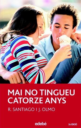 MAI NO TINGUEU CATORZE ANYS | 9788423688289 | SANTIAGO,R/OLMO,J | Llibreria Geli - Llibreria Online de Girona - Comprar llibres en català i castellà