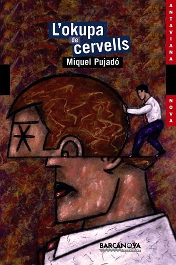 L'OKUPA DE CERVELLS | 9788448921040 | PUJADO,MIQUEL | Libreria Geli - Librería Online de Girona - Comprar libros en catalán y castellano