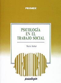 PSICOLOGIA EN EL TRABAJO SOCIAL | 9788436806885 | HERBERT,MARTIN | Libreria Geli - Librería Online de Girona - Comprar libros en catalán y castellano