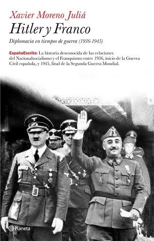HITLER Y FRANCO.DIPLOMACIA EN TIEMPOS DE GUERRA(1936-1945) | 9788408073826 | MORENO JULIA,XAVIER | Libreria Geli - Librería Online de Girona - Comprar libros en catalán y castellano