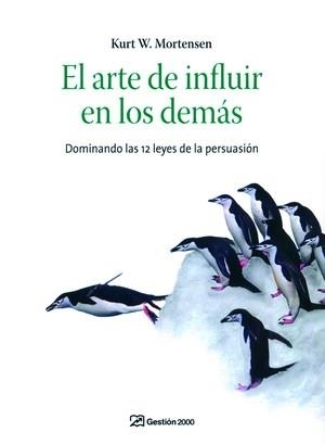 EL ARTE DE INFLUIR EN LOS DEMAS.DOMINANDO LAS 12 LEYES... | 9788496426931 | MORTENSEN,KURT | Libreria Geli - Librería Online de Girona - Comprar libros en catalán y castellano