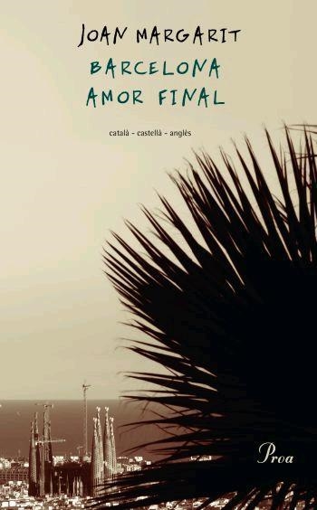 BARCELONA AMOR FINAL(CATALA/CASTELLA/ANGLES) | 9788484379263 | MARGARIT,JOAN | Libreria Geli - Librería Online de Girona - Comprar libros en catalán y castellano