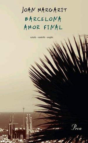 BARCELONA AMOR FINAL(CATALA/CASTELLA/ANGLES) | 9788484379263 | MARGARIT,JOAN | Llibreria Geli - Llibreria Online de Girona - Comprar llibres en català i castellà