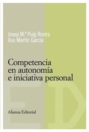COMPETENCIA EN AUTONOMIA E INICIATIVA PERSONAL | 9788420684116 | PUIG ROVIRA,JOSEP MARIA/MARTIN GARCIA,XUS | Llibreria Geli - Llibreria Online de Girona - Comprar llibres en català i castellà