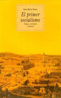 EL PRIMER SOCIALISMO.LOS TEMAS,LAS CORRIENTES,LOS HOMBRES | 9788446010562 | BRAVO,GIAN MARIO | Libreria Geli - Librería Online de Girona - Comprar libros en catalán y castellano
