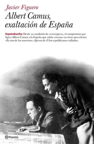 ALBERT CAMUS,EXALTACION DE ESPAÑA | 9788408075363 | FIGUERO,JAVIER | Libreria Geli - Librería Online de Girona - Comprar libros en catalán y castellano