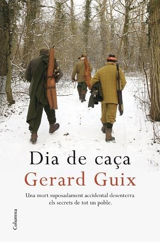 DIA DE CAÇA UNA MORT SUPOSADAMENT ACCIDENTAL DESENTERRA... | 9788466408745 | GUIX,GERARD | Libreria Geli - Librería Online de Girona - Comprar libros en catalán y castellano