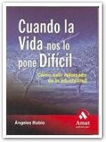 CUANDO LA VIDA NOS LO PONE DIFICIL | 9788497351744 | RUBIO,ANGELES | Libreria Geli - Librería Online de Girona - Comprar libros en catalán y castellano