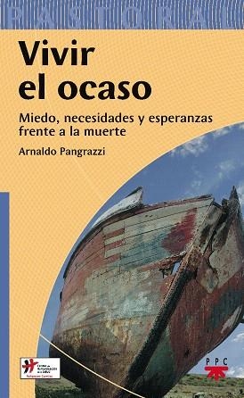 VIVIR EL OCASO.MIEDO,NECESIDADES Y ESPERANZAS FRENTE A LA MU | 9788428820103 | PANGRAZZI,ARNALDO | Libreria Geli - Librería Online de Girona - Comprar libros en catalán y castellano
