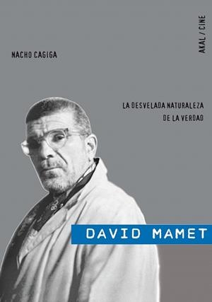 DAVID MAMET.LA DESVELADA NATURALEZA DE LA VERDAD | 9788446025078 | CAGIGA,NACHO | Llibreria Geli - Llibreria Online de Girona - Comprar llibres en català i castellà