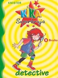 KIKA SUPERBRUJA, DETECTIVE | 9788421634202 | KNISTER | Llibreria Geli - Llibreria Online de Girona - Comprar llibres en català i castellà