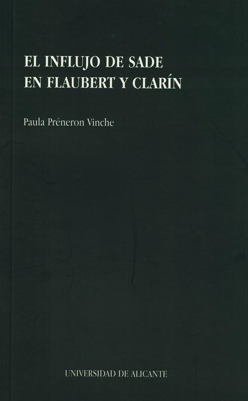 EL INFLUJO DE SADE EN FLAUBERT Y CLARIN | 9788479082826 | PRENERON VINCHE,PAULA | Libreria Geli - Librería Online de Girona - Comprar libros en catalán y castellano